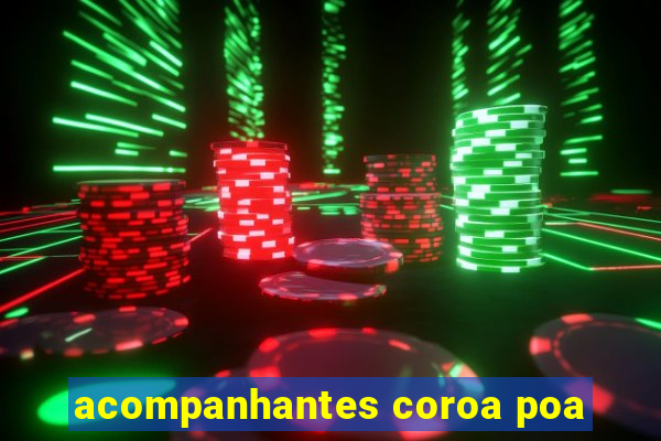 acompanhantes coroa poa